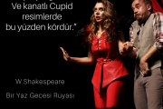 ‘Bir Yaz Gecesi Rüyası’ 13 Şubat akşamı tüm aşıkları bekliyor.